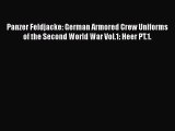 [PDF Download] Panzer Feldjacke: German Armored Crew Uniforms of the Second World War Vol.1: