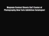 [PDF Download] Magnum Contact Sheets (Int'l Center of Photography New York: Exhibition Catalogue)