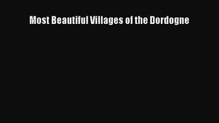 [PDF Download] Most Beautiful Villages of the Dordogne [Download] Online