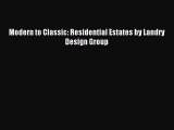 PDF Download Modern to Classic: Residential Estates by Landry Design Group Download Online