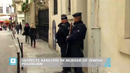 Suspects arrested in murder of Jewish politician
