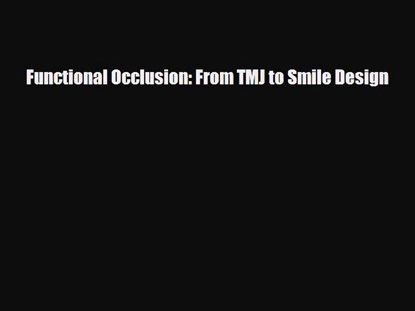 Pdf Download Functional Occlusion From Tmj To Smile Design Download Full Ebook - 