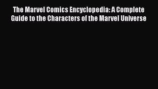 [PDF Download] The Marvel Comics Encyclopedia: A Complete Guide to the Characters of the Marvel