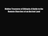 [PDF Download] Hidden Treasures of Ethiopia: A Guide to the Remote Churches of an Ancient Land