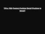 [PDF Download] 17th & 18th Century Fashion Detail (Fashion in Detail) [PDF] Online