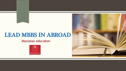 Lead Mbbs in abroad | Marianas education