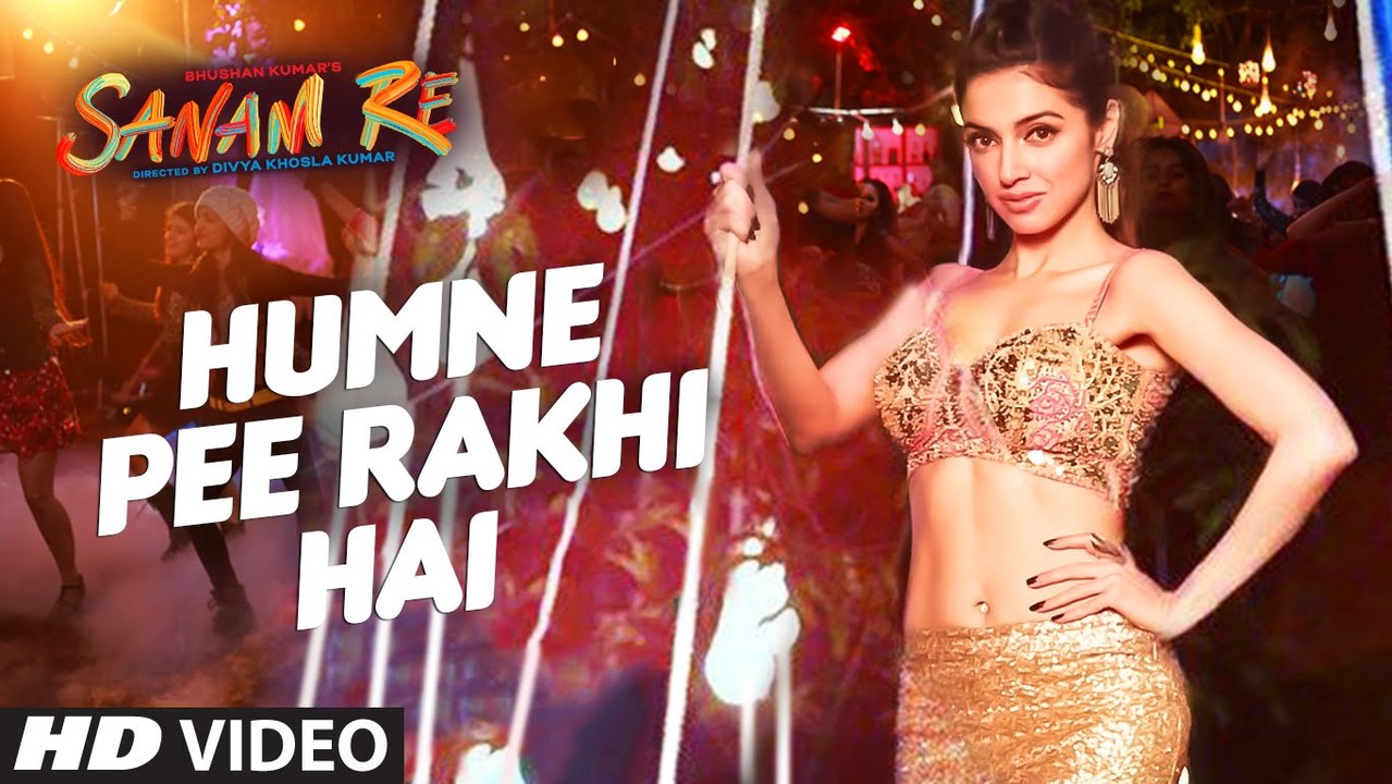 Humne Pee Rakhi Hai Video Song - Sanam Re - Divya Khosla Kumar - Neha Kakkar - Jaz Dhami - Ikka