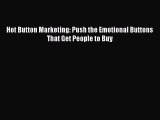 Read Hot Button Marketing: Push the Emotional Buttons That Get People to Buy PDF Online