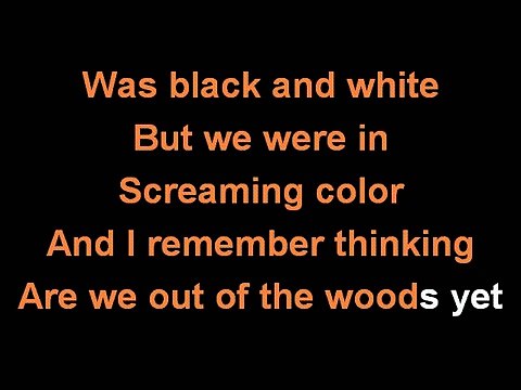 Taylor Swift Out of The Woods lyrics karaoke with instrumental