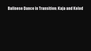 PDF Download Balinese Dance in Transition: Kaja and Kelod Download Full Ebook