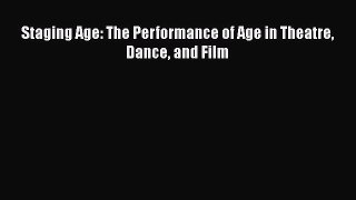 PDF Download Staging Age: The Performance of Age in Theatre Dance and Film PDF Full Ebook