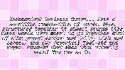 Importance of Being an Independent Business Owner