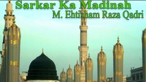 M. Ehtisham Raza Qadri - Sarkar Ka Madinah