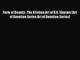 PDF Download Form of Beauty : The Krishna Art of B.G. Sharma (Art of Devotion Series Art of