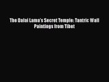 PDF Download The Dalai Lama's Secret Temple: Tantric Wall Paintings from Tibet PDF Full Ebook