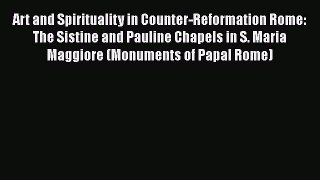 [PDF Download] Art and Spirituality in Counter-Reformation Rome: The Sistine and Pauline Chapels