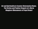 [PDF Download] Art and Spirituality in Counter-Reformation Rome: The Sistine and Pauline Chapels