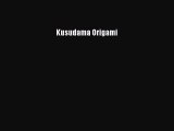 [PDF Download] Kusudama Origami [Download] Online