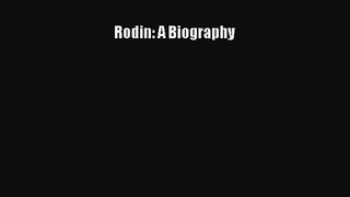 [PDF Download] Rodin: A Biography [PDF] Full Ebook