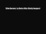 PDF Download Slim Aarons: La Dolce Vita (Getty Images) PDF Full Ebook