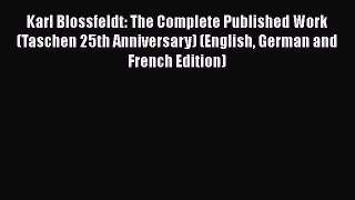 [PDF Download] Karl Blossfeldt: The Complete Published Work (Taschen 25th Anniversary) (English