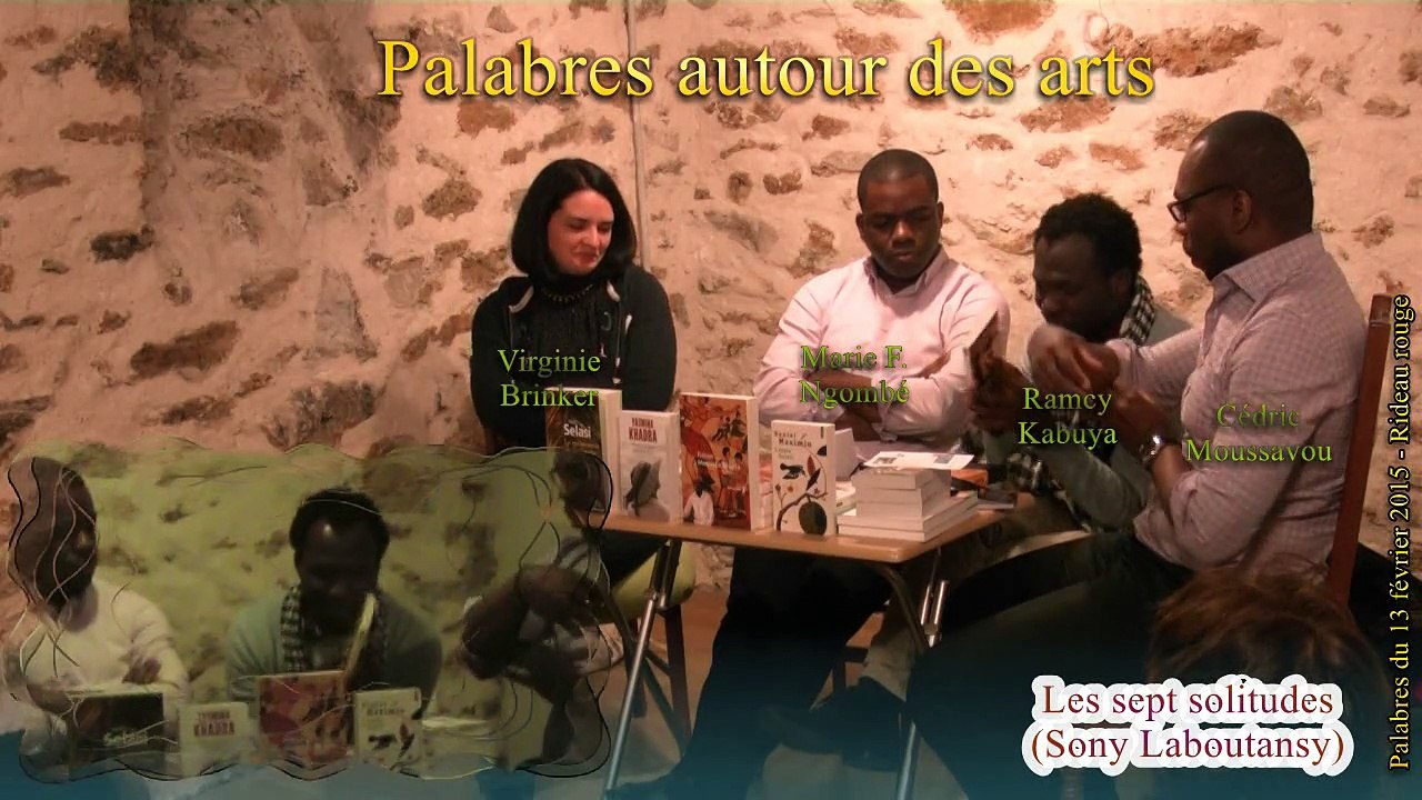 Palabres autour des arts - 13 Février 2015 (1) - Les sept solitudes (Sony Laboutansi)