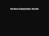 [PDF Download] The Best of Smash Hits: The 80s [Download] Full Ebook