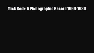 [PDF Download] Mick Rock: A Photographic Record 1969-1980 [PDF] Full Ebook