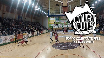 Top 10 CourtCuts FFBB du 16 Janvier
