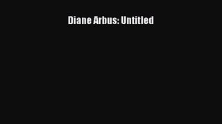 [PDF Download] Diane Arbus: Untitled [Read] Online