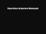 [PDF Download] Diane Arbus: An Aperture Monograph [Download] Online