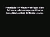 [PDF Download] Lebensläufe - Die Kinder von Golzow: Bilder - Dokumente - Erinnerungen zur ältesten