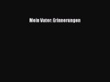 [PDF Download] Mein Vater: Erinnerungen [Download] Online