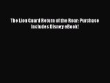 [PDF Download] The Lion Guard Return of the Roar: Purchase Includes Disney eBook! [PDF] Online