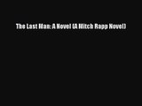 [PDF Download] The Last Man: A Novel (A Mitch Rapp Novel) [Read] Full Ebook