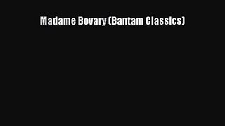 [PDF Download] Madame Bovary (Bantam Classics) [Download] Online