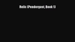 [PDF Download] Relic (Pendergast Book 1) [PDF] Full Ebook