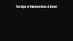 [PDF Download] The Age of Reinvention: A Novel [Download] Full Ebook
