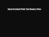 [PDF Download] Every Crooked Path: The Bowers Files [Download] Online