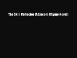 [PDF Download] The Skin Collector (A Lincoln Rhyme Novel) [PDF] Online