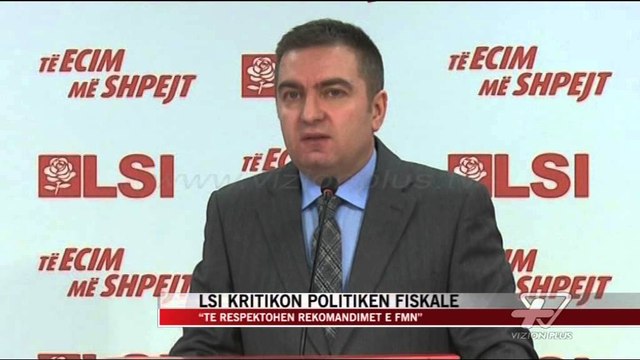 LSI kritikon politikën fiskale - News, Lajme - Vizion Plus