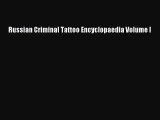 [PDF Download] Russian Criminal Tattoo Encyclopaedia Volume I [Download] Online