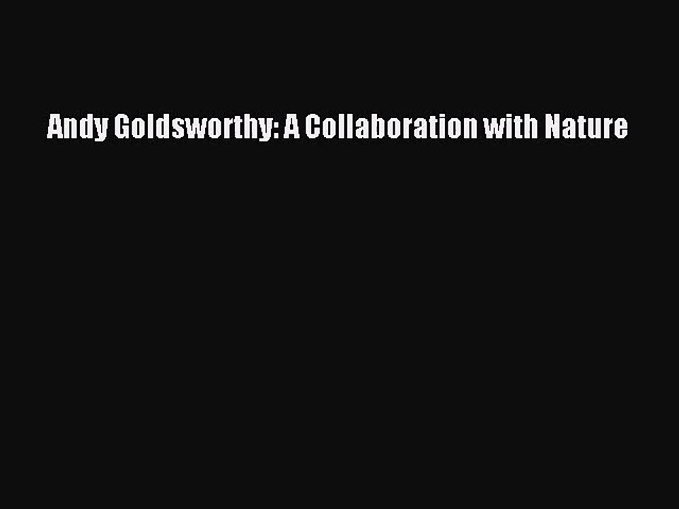 [PDF Download] Andy Goldsworthy: A Collaboration with Nature [PDF] Full Ebook