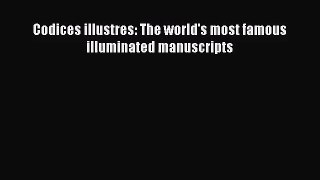 [PDF Download] Codices illustres: The world's most famous illuminated manuscripts [PDF] Full