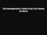 [PDF Download] The Contemporaries: Travels in the 21st-Century Art World [Download] Full Ebook