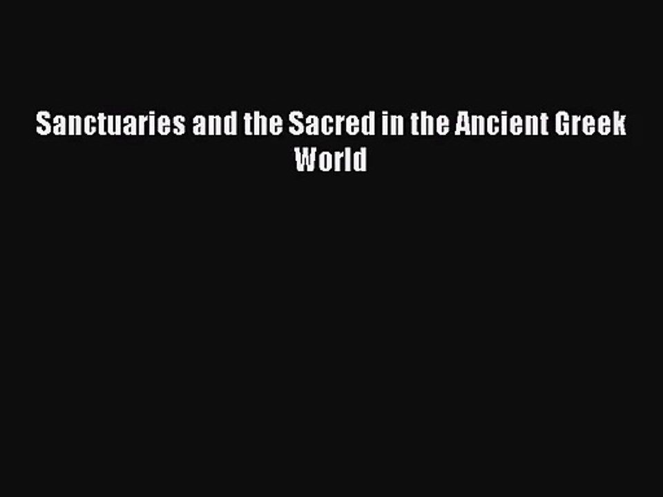 [PDF Download] Sanctuaries and the Sacred in the Ancient Greek World [PDF] Online