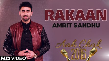 Amrit Sandhu - Rakaan _ Full Video _ Aah Chak 2016