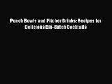 PDF Download - Punch Bowls and Pitcher Drinks: Recipes for Delicious Big-Batch Cocktails Read