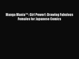[PDF Download] Manga Mania™: Girl Power!: Drawing Fabulous Females for Japanese Comics [PDF]