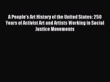 [PDF Download] A People's Art History of the United States: 250 Years of Activist Art and Artists